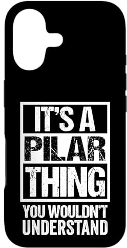 Carcasa para iPhone 17 It's A Pilar Thing You Wouldn't Understand First Name