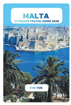 MALTA ULTIMATE TRAVEL GUIDE 2026