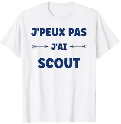 Citation Scoutisme humour J'peux pas J'ai Scout T-Shirt