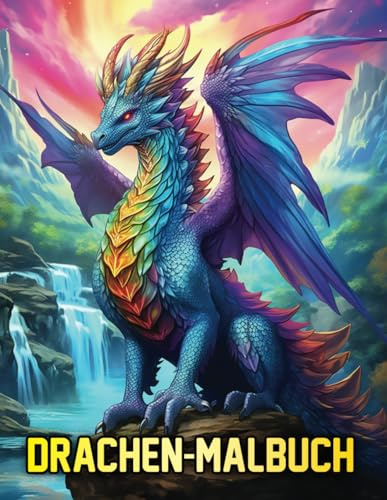 DRACHEN-MALBUCH FÜR ERWACHSENE MAGIE UND FANTASIE: MALBUCH FÜR ACHTSAMKEIT UND ANTI-STRESS