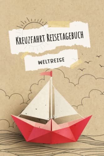 Kreuzfahrt Reisetagebuch Weltreise: Weltreise Logbuch Tagebuch für eine Kreuzfahrt. Reisetagebuch für 60 Reisetage auf dem Schiff für Urlaub ... Geschenk oder Abschiedsgeschenk als Buch