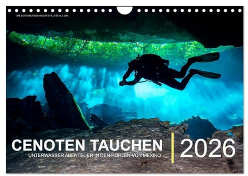 Cenoten Tauchen (Wandkalender 2026 DIN A4 quer), CALVENDO Monatskalender: Unterwasser Abenteuer in den Höhlen von Mexiko (CALVENDO Natur)