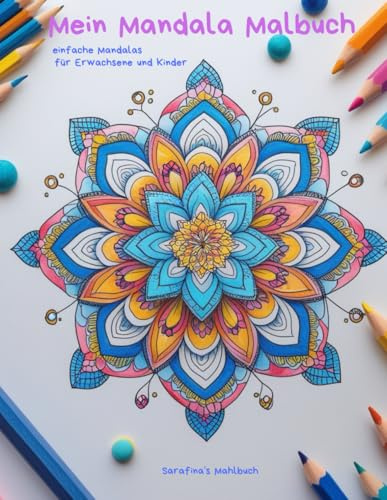 Einfache Mandalas für Kinder und Erwachsene: Entspannendes Malbuch mit 30 einzigartigen Mandala-Mustern: 30 wunderschöne, einfache Mandala-Muster – ... und Erwachsene, die Entspannung suchen!