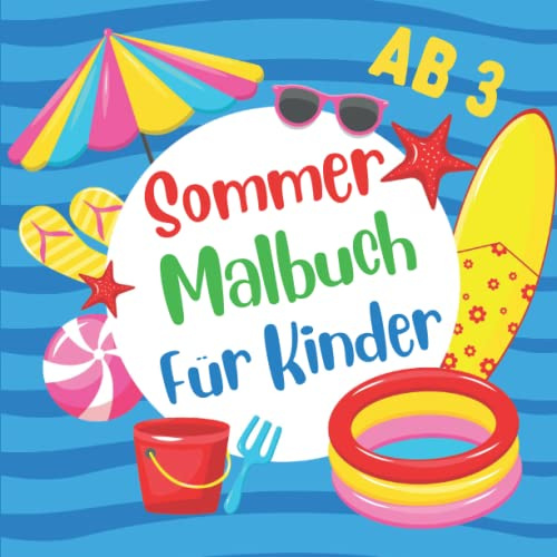 Sommer Malbuch Für Kinder Ab 3: Einfache und Lustige Sommerferien Malvorlagen, Strand Thema zum Ausmalen | Strand Tag und Urlaub Malbuch für Jungen und Mädchen | Ausmalbuch Gegenstände des Sommers.