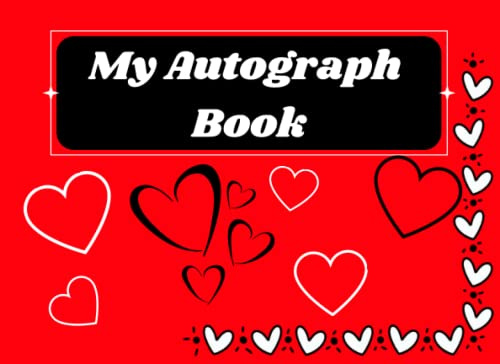My Autograph Book: Signature Blank Scrapbook, Unlined Blank Celebrity Memoirs Album Gift, Keepsake Memory Book, Celebrities, Couples and Friends and Colleagues, favorite love ...