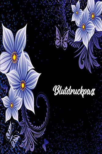 Blutdruckpass: Blutdruck Tagebuch für Deine täglichen Blutdruckwerte. Es können Datum, Uhrzeit, Blutdruck, Puls sowie Bemerkungen notiert werden. Design : Floral rote Herzen