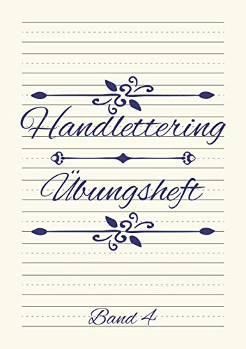 Handlettering Übungsheft: Kalligraphie und Hand-Lettering mit 10 Alphabeten - Übungsbuch und Vorlagenbuch für Anfänger