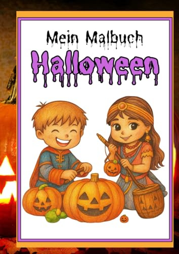 Mein Malbuch- Halloween / Halloween Malbuch für Kinder ab 4 Jahre – 81 einfache Ausmalbilder: Geist, Kürbis, Hexe, Fledermaus | Kindergarten & ... zum Ausmalen, Aufhängen und Basteln – in