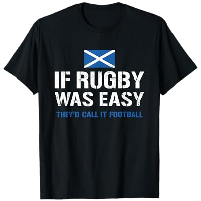 Wenn Rugby einfach wäre, würden sie es Football Scotland Rugby nennen T-Shirt