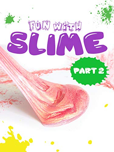 Fun with Slime: Part 2