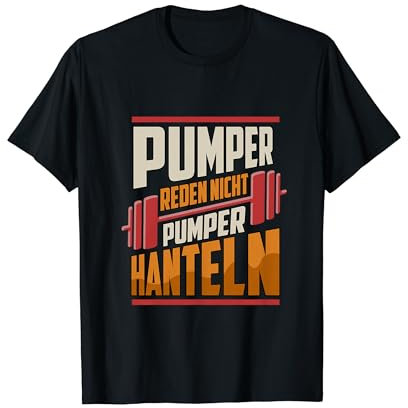 Lustig Pumper Reden Nicht Sie Hanteln Spruch Kraftsport Gym T-Shirt