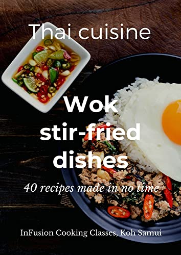 Wok stir-fried dishes: 40 recipes made in no time (Thai cuisine) (English Edition)