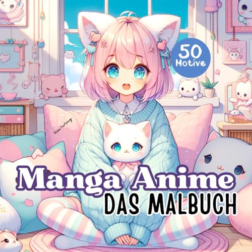 Das Malbuch Manga Anime - Perfektes Geschenk für Teenager, Mädchen, Jungs und auch junggebliebene Erwachsene: 50 entzückende Motive zum Ausmalen und Entspannen (Teil 2)