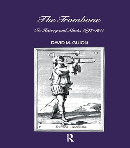 Trombone: Its History and Music, 1697-1811 (Musicology) (English Edition)