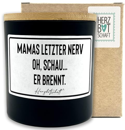 HERZBOTSCHAFT Duftkerze mit Spruch – Mamas letzter Nerv - Oh, schau… er brennt – Geschenk für Mama, Muttertag, handgemachte Sojakerze im Glas, nachhaltig, optional mit personalisiertem Bambusdeckel