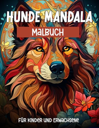 Hunde Mandala Malbuch für Kinder und Erwachsene: 60 wunderschöne und entspannende Mandalas zum Ausmalen , perfekt zum Abschalten und Stressabbau