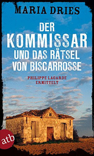 Der Kommissar und das Rätsel von Biscarrosse: Philippe Lagarde ermittelt (Kommissar Philippe Lagarde 8)