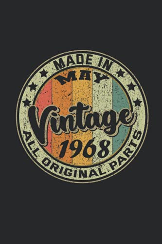 Made In May Vintage 1968 All Original Parts: 6 x 9 Blank - Notebook - Memo Book - Paperback - Journal - Diary - Cool birthday gift for all who are ... which legends born with all original parts.