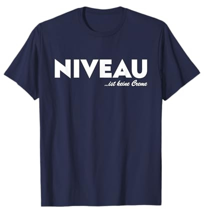 NIVEAU ist keine Creme - NIVEAU ist keine Creme T-Shirt