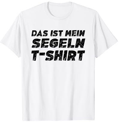 Das Ist Mein Segeln T-Shirt Lustiges Segeln Spruch T-Shirt