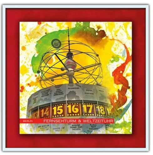 RAY - RAYcities - Berlin - Fernsehturm und Weltzeituhr 2 - Leinwand Bild als Galerie-Giclée-Druck auf Platte - orig. handsigniert vom Künstler RAY