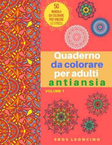 Quaderno da colorare per adulti anti ansia Volume 1: 50 Mandala da colorare per vincere lo stress | Libro antistress da colorare | 102 pagine su carta ... pol (21,59 x 27,94 cm) Copertina flessibile