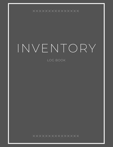 Inventory Log Book: Small Business Inventory Book - 120 Pages sized 8.5 x 11 with Columns for Name, Description, Quantity, Location and more