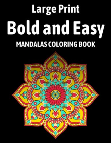 Large Print Bold and Easy Mandalas Coloring Book: Simple Mandala Coloring Pages for Adults, Seniors and Beginners (Bold and Easy Coloring Books, Band 2)