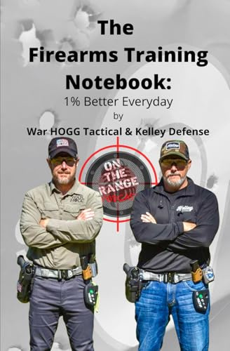 The Firearms Training Notebook: 1% Better Everyday