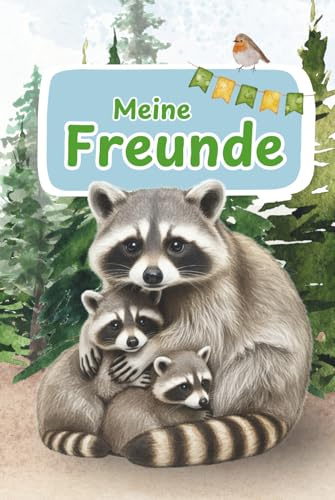 Freundebuch Waschbär: „Meine Freunde“ für Schule oder Kita (Freundebücher für Schule und Kita)