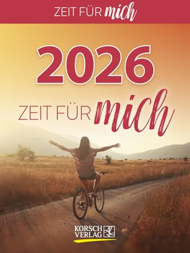 Zeit für mich - Abreißkalender 2026 - Korsch-Verlag - Tages-Abreisskalender für ein Leben im Einklang mit der Natur - Aufstellbar - 12 cm x 16 cm