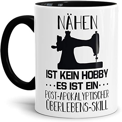 Tasse mit Spruch Nähen ist kein Hobby - Schwarz Lustig/Arbeit/Büro/Witzig/Geschenkidee für Kollegen/Innen & Henkel Schwarz