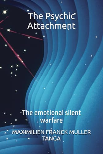 The Psychic Attachment: The emotional silent warfare