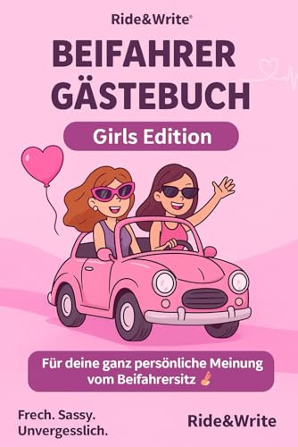 Beifahrer Gästebuch Girls Edition: Lustiges Ausfüllbuch für Mädchen & Freundinnen | Geschenk zum 18. Geburtstag, Führerschein oder Roadtrip | Spaßiges Autofahrt-Mitmachbuch mit Fragen & Bewertung