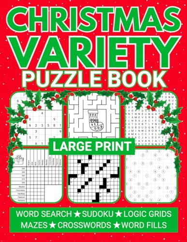 Large Print Christmas Variety Puzzle Book: Relaxing Mixed Puzzles for Adults Including Sudoku, Crosswords, Word Searches, and Logic Grids (Variety Puzzle Books for Adults)
