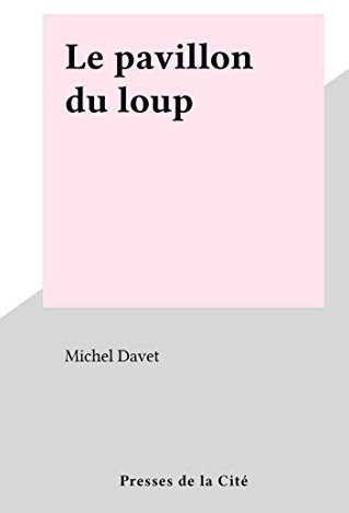 Le pavillon du loup
