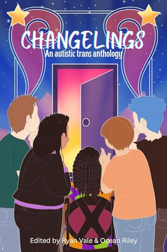 Changelings: An Autistic Trans Anthology (English Edition)