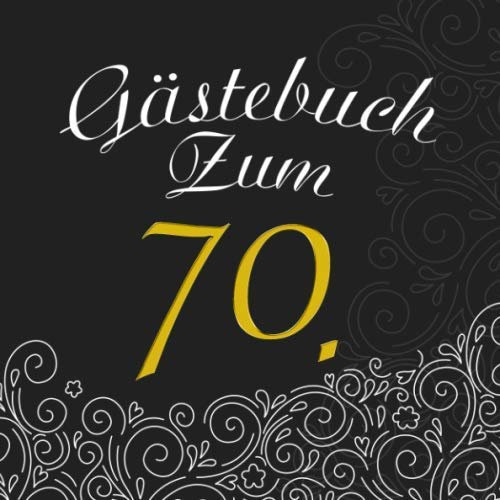 Gästebuch zum 70.: Gästebuch für den 70 Geburtstag