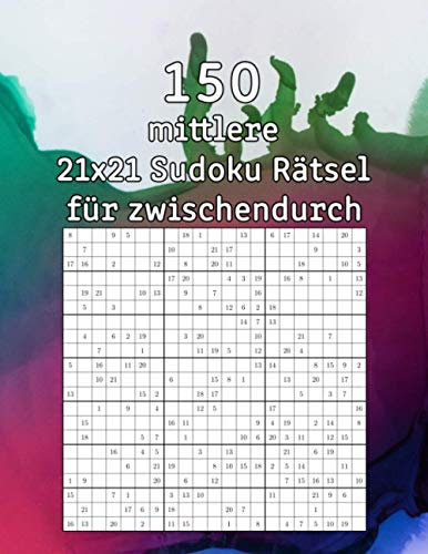 150 mittlere 21x21 Sudoku Rätsel für zwischendurch: Rätselbuch | mit Lösungen | Zahlenpuzzle