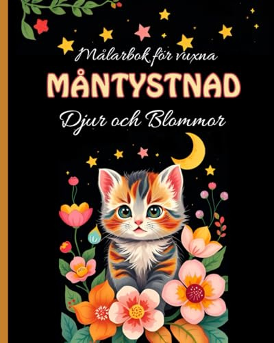 Målarbok för vuxna MÅNTYSTNAD Djur och Blommor: Detaljerade djur och blommor för avkoppling, stresslindring och mindfulness – perfekt present