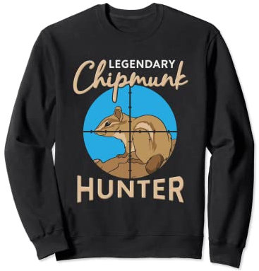 Legendary Chipmunk Hunter - Cazador de ardillas Sudadera