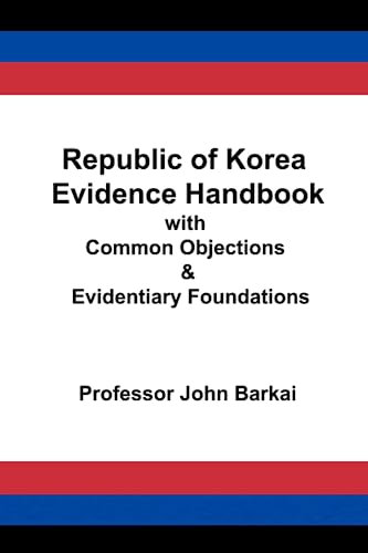 Republic of Korea Evidence Handbook with Common Objections & Evidentiary Foundations