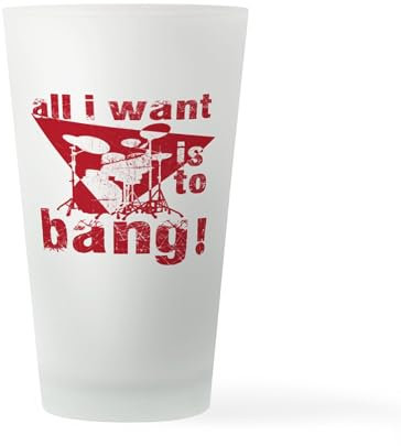 CafePress All I Want Is to Bang! Pint Glass Pint Glass, 16 oz. Drinking Glass