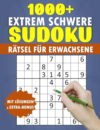 1000+ Extrem schwere Sudoku Rätsel Für Erwachsene mit Lösungen & Extra-Bonus: Kleines Geschenk für Sudoku-Liebhaber