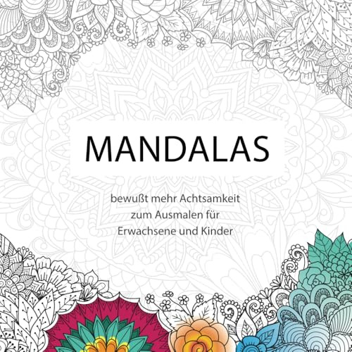 Mandala Malbuch für Erwachsene: Kunstvolle Mandalas zur Entspannung und Achtsamkeit – Perfekt für Yogis und Kreative: Meditatives Ausmalen zur ... Mandalas für mehr Achtsamkeit und Fokus