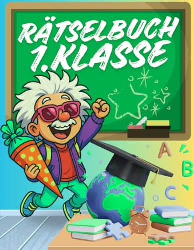 Rätselbuch 1. Klasse: Buch zur Einschulung oder als Geschenk zwischendurch für Erstklässler ab 5-7 Jahre - Schulstart Buch Geschenk für Jungen & Mädchen
