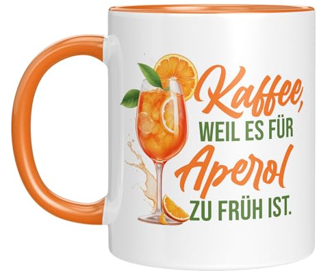 Tasse mit Spruch - Kaffee weil es für Aperol zu früh ist - Partygeschenk - Freundin - Frau - witzig - Geschenkidee - Geburtstagsgeschenk - orange