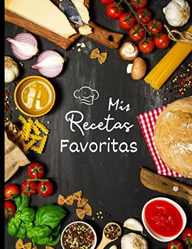 Mis recetas favoritas: Cuaderno de cocina l 100 recetas para rellenar l Un regalo ideal para un entusiasta de la cocina.