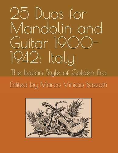 25 Duos for Mandolin and Guitar 1900-1942: Italy: The Italian Style of Golden Era (The Golden Era of the Mandolin)