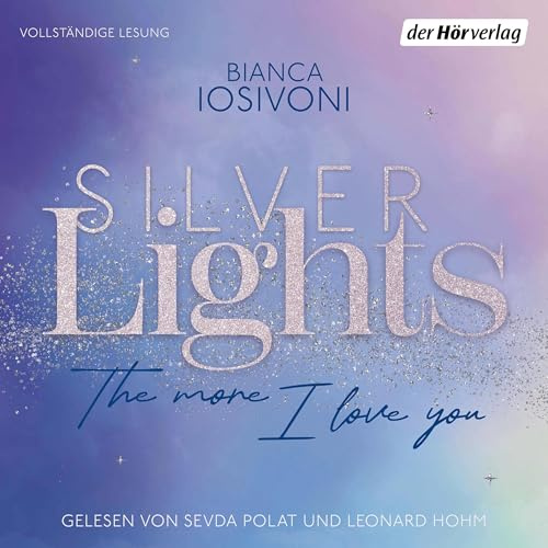 The more I love you (German Edition): Die Silver-Lights-Reihe, Band 2